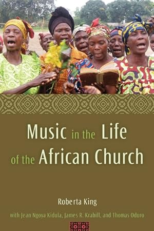 Imagen del vendedor de Music in the Life of the African Church a la venta por GreatBookPricesUK