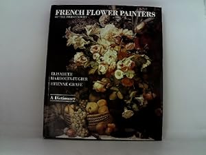 Seller image for French Flower Painters of The 19th Century: A Dictionary for sale by Das Buchregal GmbH