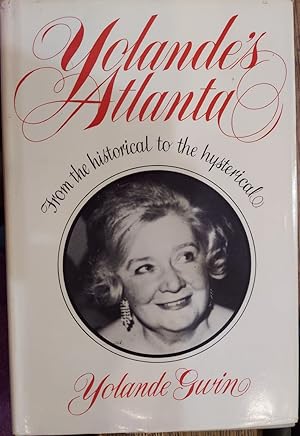 Imagen del vendedor de Yolande's Atlanta: From the Historical to the Hysterical a la venta por The Book House, Inc.  - St. Louis