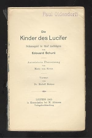 Bild des Verkufers fr Die Kinder des Lucifer. Schauspiel in fnf Aufzgen. Vorwort von Dr. Rudolf Steiner. zum Verkauf von Versandantiquariat Markus Schlereth