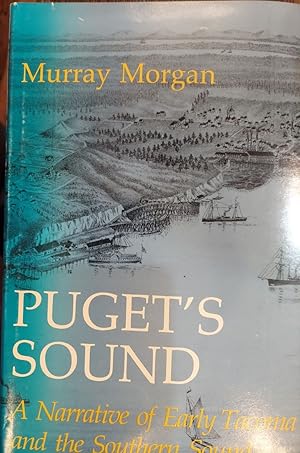 Puget's Sound: A Narrative of Early Tacoma and the Southern Sound