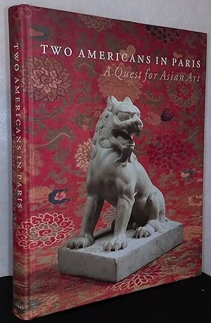 Bild des Verkufers fr Two Americans in Paris _ A Quest for Asian Art zum Verkauf von San Francisco Book Company