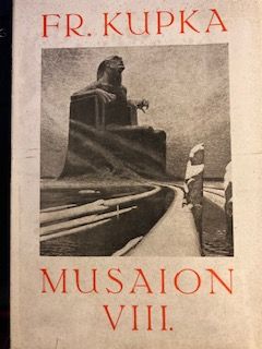 Musaion VIII. Frantisek Kupka. Tricet dve reprodukce uvodni studii napsal.