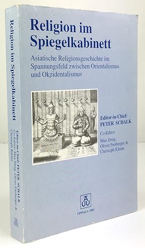 Imagen del vendedor de Religion im Spiegelkabinett. Asiatische Religionsgeschichte im Spannungsfeld zwischen Orientalismus und Okzidentalismus. a la venta por Antiquariat Heiner Henke