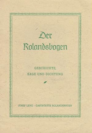 Der Rolandsbogen. Geschichte, Sage Und Dichtung.