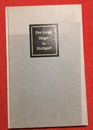 Seller image for Der junge Hegel in Stuttgart : Aufstze u. Tagebuchaufzeichnungen 1785 - 1788. Georg Wilhelm Friedrich Hegel. Hrsg. von Friedhelm Nicolin / Marbacher Schriften ; 3 for sale by BBB-Internetbuchantiquariat