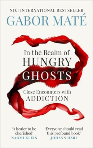 Seller image for In the Realm of Hungry Ghosts : Close Encounters with Addiction for sale by AHA-BUCH GmbH