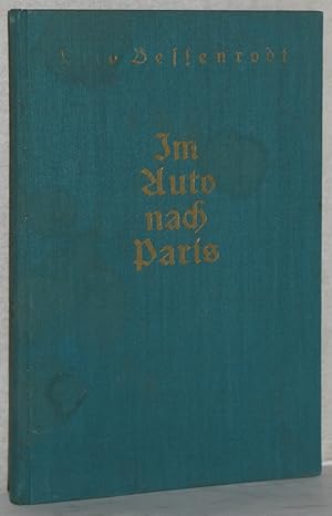 Im Auto nach Paris. Ein charakterologischer Reisebericht. M. Bildtafeln.