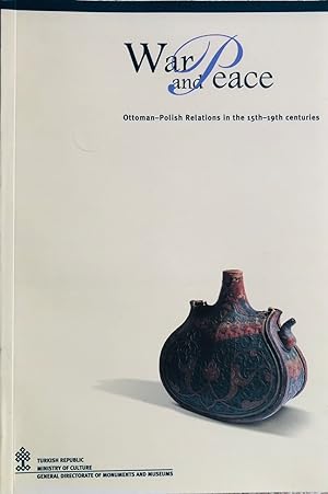 Seller image for War and Peace: Ottoman-Polish Relations in the 15th-19th Centuries for sale by Islamic Art Books