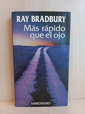 Imagen del vendedor de Ms rpido que el ojo. Ray Bradbury. Ediciones Minotauro, primera edicin, 1998. a la venta por Bibliomania