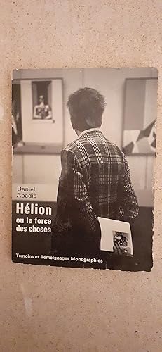 Bild des Verkufers fr HELION. Ou la force des choses. zum Verkauf von Librairie Sainte-Marie