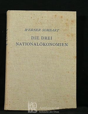 Die drei Nationalökonomien. Geschichte und System der Lehre von der Wirtschaft.