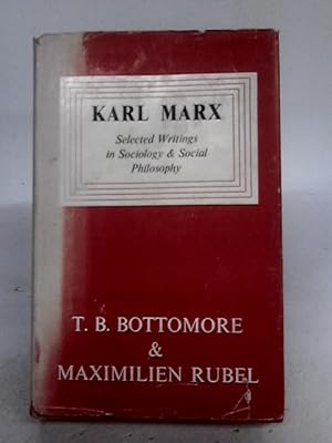 Seller image for Karl Marx Selected Writings In Sociology And Social Philosophy for sale by World of Rare Books