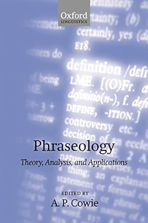 Immagine del venditore per Phraseology: Theory, Analysis, and Applications (Oxford Studies in Lexicography and Lexicology) venduto da Modernes Antiquariat an der Kyll