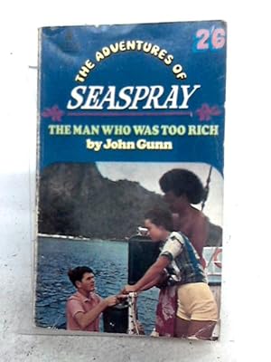 Seller image for The Adventures of Seaspray: The Man Who Was Too Rich for sale by World of Rare Books