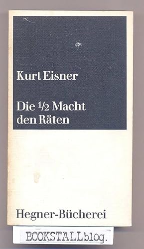 Seller image for Die halbe [1/2] Macht den Raten : Ausgewahlte Aufsatze und Reden for sale by BOOKSTALLblog