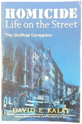Bild des Verkufers fr Homicide, Life on the Street: The Unoffical Companion zum Verkauf von PsychoBabel & Skoob Books