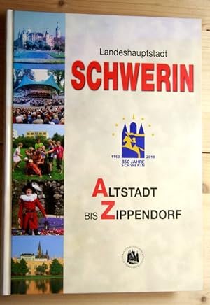 Landeshauptstadt Schwerin Altstadt bis Zippendorf. 1160 bis 2010. 850 Jahre Schwerin. Hrsg.: Pete...