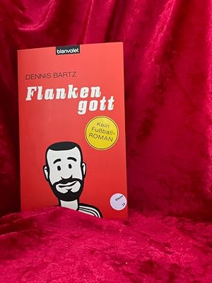 Immagine del venditore per Flankengott : kein Fuball-Roman. Kein Fuball-Roman venduto da Antiquariat Jochen Mohr -Books and Mohr-