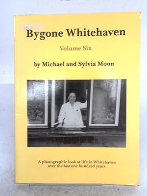 Bild des Verkufers fr Bygone Whitehaven Volume Six zum Verkauf von World of Rare Books
