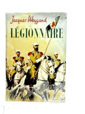 Imagen del vendedor de Legionnaire - Life with the Foreign Legion Cavalry a la venta por World of Rare Books