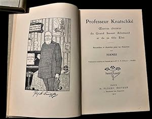 Seller image for Professeur knatschk: oeuvres choisies du grand savant allemand et de sa fille elsa illustrations de hansi. Fidelement traduites en francais par le Dr H. P. Colli   Paris. for sale by Studio Bibliografico Antonio Zanfrognini