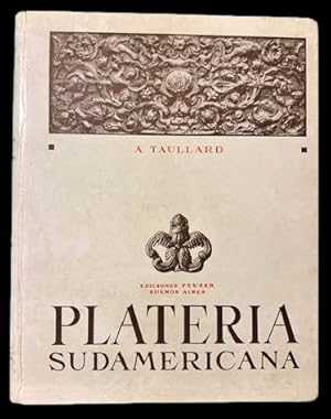 Imagen del vendedor de Plateria Sudamericana, 1947 a la venta por Studio Bibliografico Antonio Zanfrognini