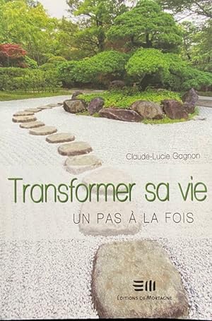 Seller image for Transformer sa vie - Un pas  la fois (French Edition) for sale by Livres Norrois