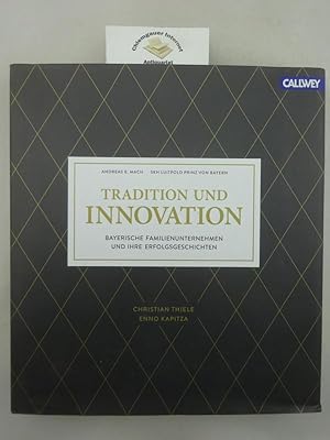 Immagine del venditore per Tradition und Innovation : bayerische Familienunternehmen und ihre Erfolgsgeschichten. venduto da Chiemgauer Internet Antiquariat GbR