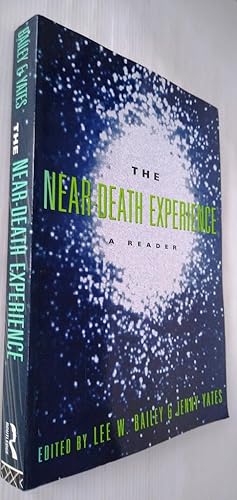 The Near-Death Experience: A Reader