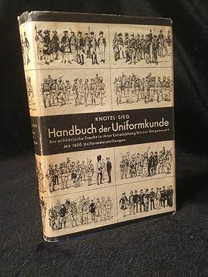 Bild des Verkufers fr Handbuch der Uniformkunde. Die militrische Tracht in ihrer Entwicklung bis zur Gegenwart zum Verkauf von ANTIQUARIAT Franke BRUDDENBOOKS