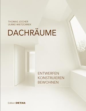 Image du vendeur pour Dachrume : Entwerfen / Konstruieren / Bewohnen -Language: german mis en vente par GreatBookPrices