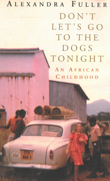 Seller image for Don't Let's Go to the Dogs Tonight. An African Childhood. for sale by Eaglestones
