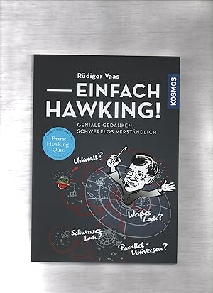 Bild des Verkufers fr Einfach Hawking!: Geniale Gedanken schwerelos verstndlich zum Verkauf von Kunsthandlung Rainer Kirchner