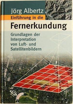 Bild des Verkufers fr Einfhrung in die Fernerkundung; Grundlagen der Interpretation von Luft- und Satellitenbildern zum Verkauf von Peter-Sodann-Bibliothek eG