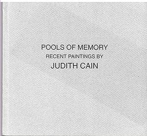 Seller image for Pools of Memory. Recent Paintings by Judith Cain. for sale by Literary Cat Books
