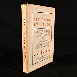 The Afternoon Tea Book: how to make Tea, Coffee, Chocolate, Cakes, Scones, Rolls, Sandwiches, Coo...