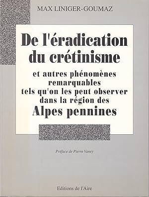 De l'éradication du crétinisme et autres phénomènes remarquables tels qu'on les peut observer dan...