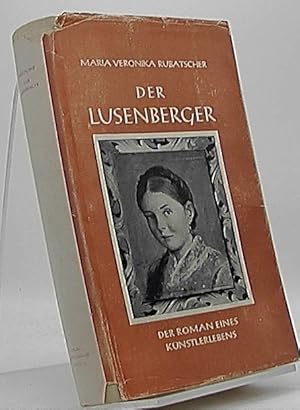 Der Lusenberger der Roman eines Künstlerlebens