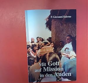 Bild des Verkufers fr Mit Gott auf Mission in den Anden. Die Diener der Armen der Dritten Welt ; zum Verkauf von biblion2