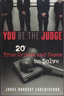 You Be the Judge: 20 True Crimes and Cases to Solve