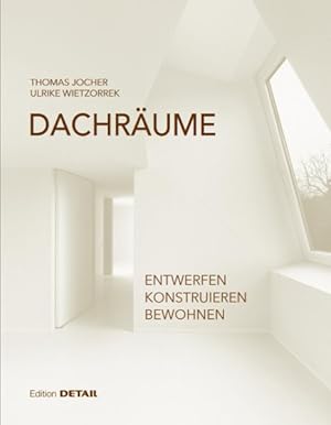 Image du vendeur pour Dachräume : Entwerfen / Konstruieren / Bewohnen -Language: german mis en vente par GreatBookPricesUK