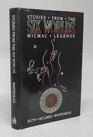Bild des Verkufers fr Stories From the Six Worlds: Micmac Legends zum Verkauf von Attic Books (ABAC, ILAB)