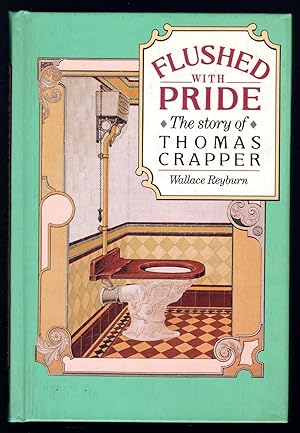 Seller image for Flushed with Pride: The Story of Thomas Crapper for sale by Sergio Trippini