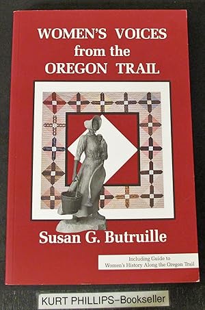 Seller image for Women's Voices from the Oregon Trail: The Times that Tried Women's Souls and a Guide to Women's History Along the Oregon Trail (Women of the West) Signed Copy for sale by Kurtis A Phillips Bookseller