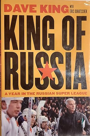 Seller image for King of Russia: A Year in the Russian Super League for sale by Mister-Seekers Bookstore