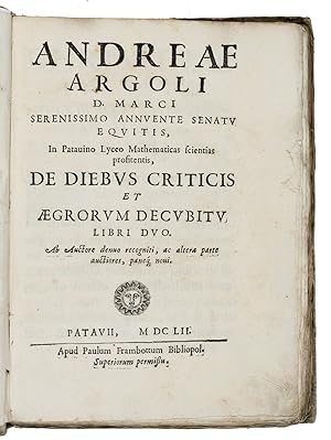 De diebus criticis et aegrorum decubitu libri duo.Padua, Paulus Frambottus, 1652. 4to. With 230 l...