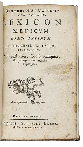 Lexicon medicum Graeco-Latinum ex Hippocrate, et Galeno desumptum.Rotterdam, Arnout Leers [printe...