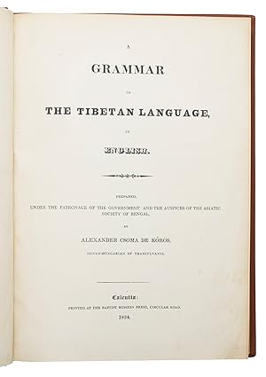 Bild des Verkufers fr A grammar of Tibetan language in English. Prepared, under the patronage of the government and the auspices of the Asiatic Society of Bengal.Calcutta, the Baptist Mission Press, 1834. Small folio (27 x 20 cm). Printed in Tibetan and English, complete with a 40-page syllabic schema of the Tibetan language and the Tibetan alphabet in Bmyik, Bruts'ha and Lnts'ha characters. 20th-century red cloth, title in gold on spine. zum Verkauf von ASHER Rare Books