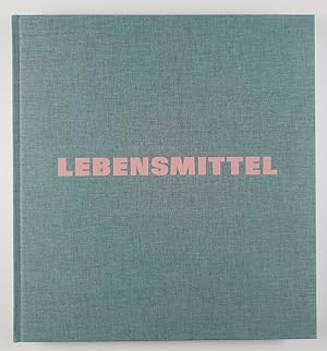 Lebensmittel. Hrsg. von Markus Heinzelmann